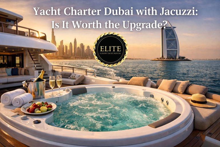Yacht Charter Dubai with Jacuzzi- Is It Worth the Upgrade?